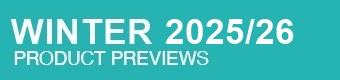 WINTER 2025-2026 PRODUCT PREVIEWS